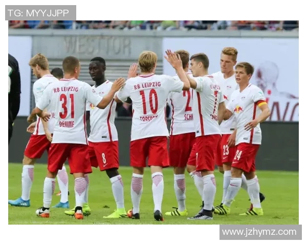 莱比锡红牛迎战沙尔克全力争胜展现球队实力与斗志